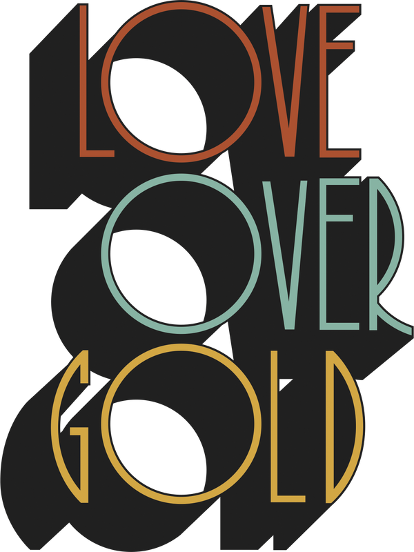 Love Over Gold